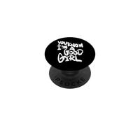 You Know I'm A Good Girl PopSockets PopGrip Adesivo