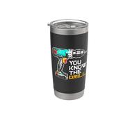 You Know The Drill - Divertente gioco di parole vintage per falegnameria Bicchiere termico in acciaio inox doppia parete