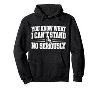 You Know What I Can't Stand No Seriously Amputato - Felpa con Cappuccio