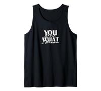 You Know What I Mean Humor Regalo grafico Uomo Donna Canotta