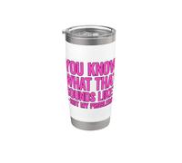 You Know What That Sounds Like Not My Problem Bicchiere termico in acciaio inox doppia parete