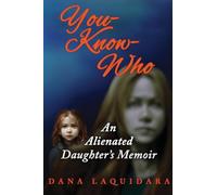 You know Who An Alienated Daughter's Memoir