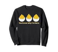 You Know Why I Am Here Deviled Egg Autunno Autunno Ringraziamento Felpa