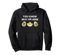 You Know Why I'm Here Funny Foodie Deviled Eggs Men Women Felpa con Cappuccio