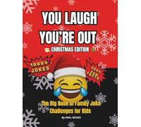 You Laugh You’re Out: Christmas Edition: The Big Book of Family Joke Challenges for Kids