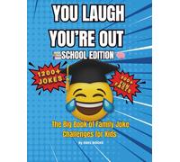 You Laugh You’re Out: School Edition: 1200+ Classroom Jokes, 300 Fun Facts & Laugh-Out-Loud Challenges for Kids - The Ultimate School Joke Challenge for Ages 6-12