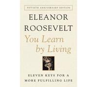 You Learn by Living: Eleven Keys for a More Fulfilling Life - Roosevelt Eleanor