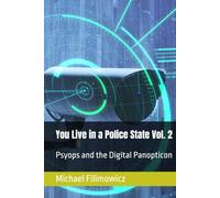 You Live in a Police State Vol. 2: Psyops and the Digital Panopticon