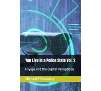 You Live in a Police State Vol. 2: Psyops and the Digital Panopticon