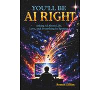 YOU’LL BE AI RIGHT: Asking AI About Life, Love, and Everything in Between