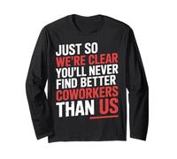 You’ll Never Find Better Coworkers Than This Team - Maglia a Manica