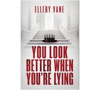 YOU LOOK BETTER WHEN YOU'RE LYING
