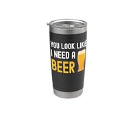 You Look Like I Need A Beer Divertente Bicchiere di Birra Bicchiere termico in acciaio inox doppia parete