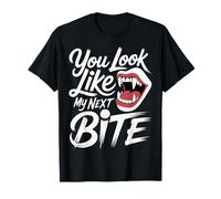 You Look Like My Next Bite Vampire Flirt Party - Maglietta