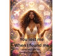 You Lost Me When I Found Me: Leave the Light On, I'm Not Coming Back