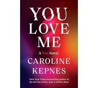 You Love Me: A You Novel: 3