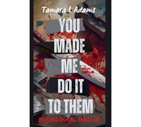 You Made Me Do It To Them: Psychological Thriller