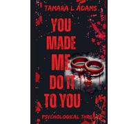 You Made Me Do It To You: A Psychological Thriller: 2