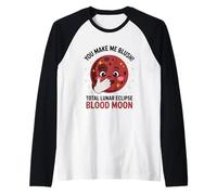 You Make Me Blush Eclissi Lunare Totale Sangue Luna Terra Sole Maglia con Maniche Raglan
