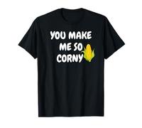 You Make Me So Corny - Funny Romantic Corn Tees Decor Mugs Maglietta