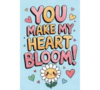 You Make My Heart Bloom: Funny Valentine's Day Notebook Gift for Couples | Perfect for Him or Her, Husband, Wife, Boyfriend, or Girlfriend | 6x9 Ruled Pages