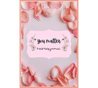 You Matter: A Gentle Journal for Self-Love: Reflect, Heal, and Reconnect With Yourself