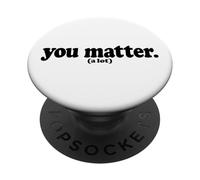 You matter a lot be kind tee PopSockets PopGrip Adesivo