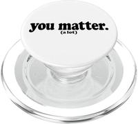 You matter a lot be kind tee PopSockets PopGrip per MagSafe