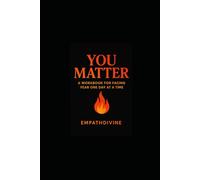 You Matter: A workbook for facing fear one day at a time