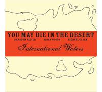 You May Die In The Desert - International Waters