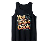 You May Thank The Cook Lo chef di cucina apprezza -- Canotta