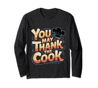 You May Thank The Cook Lo chef di cucina apprezza -- Maglia a Manica