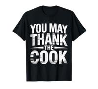 You May Thank The Cook Lo Chef di Cucina apprezza - Maglietta