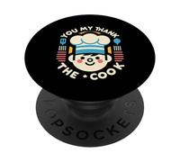 You May Thank The Cook Lo chef di cucina apprezza |- PopSockets PopGrip Adesivo