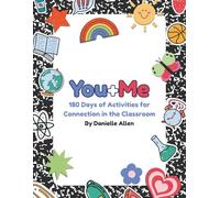 You+Me: 180 Days of Activities for Connection in the Classroom