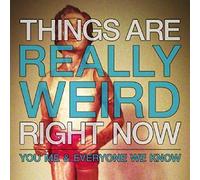 You Me And Everyone - Things Are Really Weird Right Now