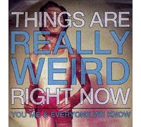 You Me and Everyone We Know - Things Are Really Weird Right Now