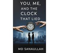 You, Me, and the Clock That Lied