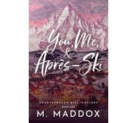 You, Me, & Après-Ski: A Billionaire Grumpy Sunshine Romance