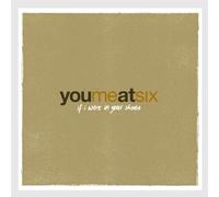 You Me at Six - If I Were in Your Shoes