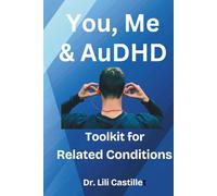 You, Me & AuDHD: Toolkit for Related Conditions