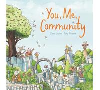 You, Me, Community: A visual feast about belonging and what community means from beloved creators Zanni Louise and Tony Flowers for kids aged 3-8