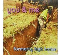 You & Me - Formerly High Horse