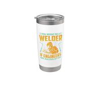You Might Be A Welder If Engineers Welding Welders Lovers Bicchiere termico in acciaio inox doppia parete