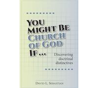 You Might Be Church of God If...: Discovering doctrinal distinctives