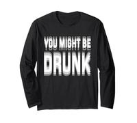 You Might Be Drunk Graphic Tees Funny Quotes Drinking Meme Maglia a Manica