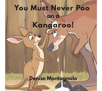 You Must Never Poo on a Kangaroo