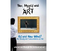 You, Myself and Art - Art and Now What? The Beauty and Transcendence in Ar (DVD)