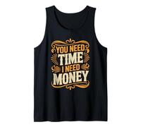 You Need Time I Need Money Grind Hustle Motivation - Canotta