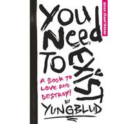 You need to exist: A Book to Love and Destroy